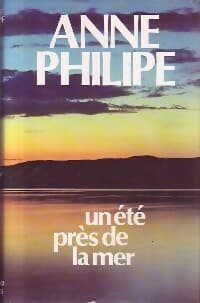 Un été près de la mer - Anne Philipe